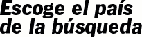 Escoge el pa�s de la b�squeda 